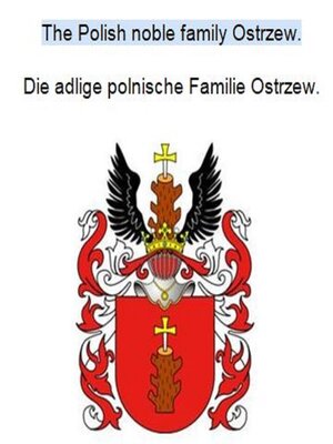 cover image of The Polish noble family Ostrzew. Die adlige polnische Familie Ostrzew.